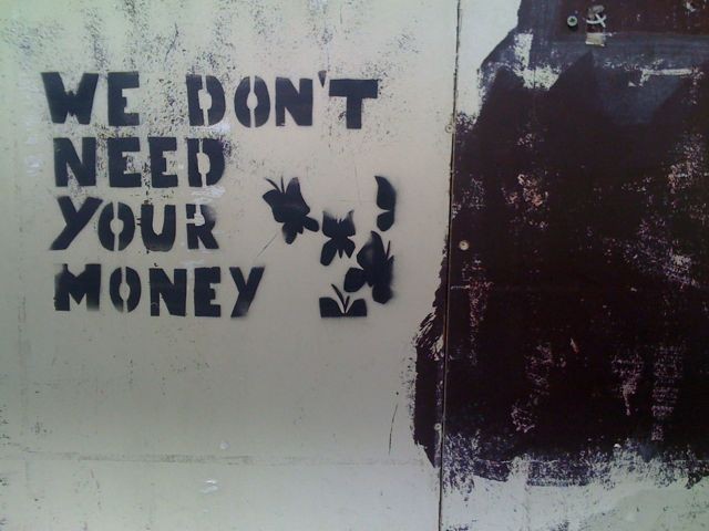We Don't Need Your Money